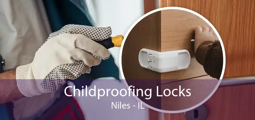 Childproofing Locks Niles - IL